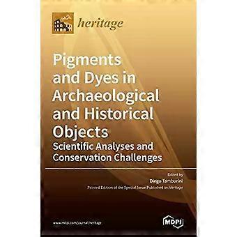 Pigments And Dyes In Archaeological And Historical Objects-scientific Analyses A - MDPI AG - Hardcover - English Book - Science: general issues