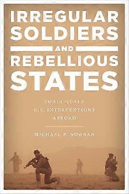Irregular Soldiers and Rebellious States
