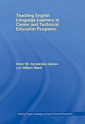 Teaching English Language Learners in Career and Technical Education Programs