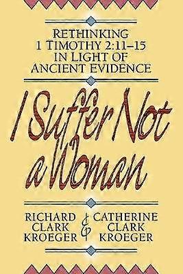 I Suffer Not a Woman