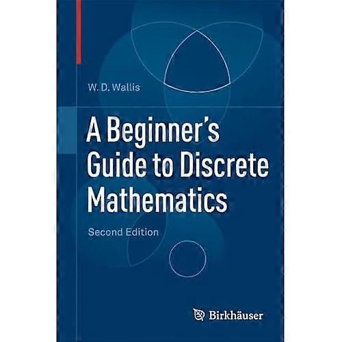 A Beginner's Guide to Discrete Mathematics