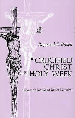 A Crucified Christ in Holy Week