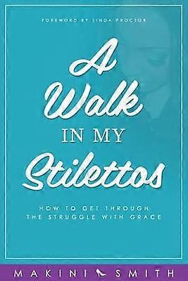 A Walk in my Stilettos