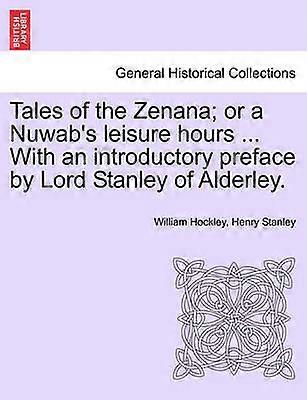Tales of the Zenana or a Nuwab's leisure hours  With an introductory preface by Lord Stanley of Alderley Vol II