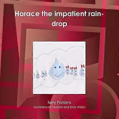 Horace the Impatient Rain-Drop