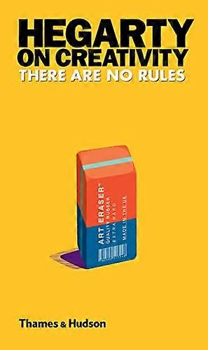 Hegarty on Creativity: There are No Rules