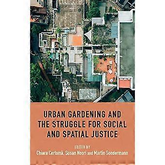 Urban Gardening and the Struggle for Social and Spatial Justice