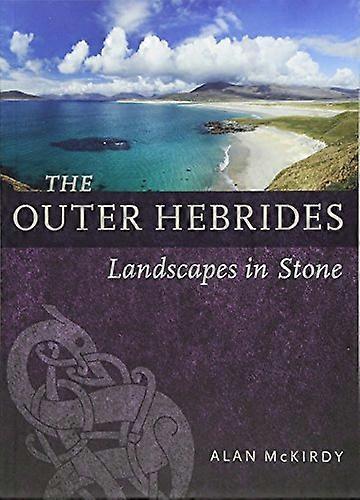 The Outer Hebrides: Landscapes in Stone