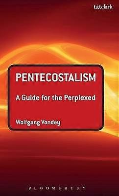 Penticostalismul: un ghid pentru cei nedumeriți