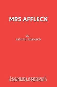 Mrs Affleck - Samuel Adamson