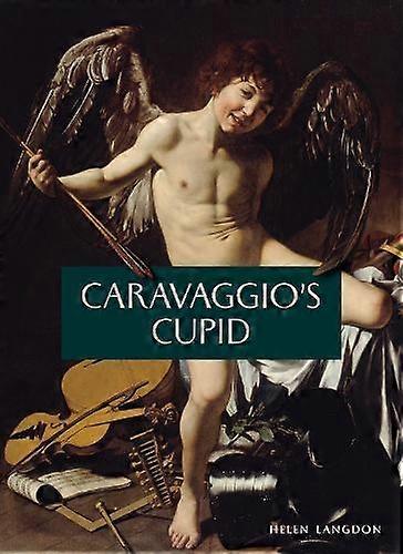 Caravaggios Cupid by Helen Langdon Paperback