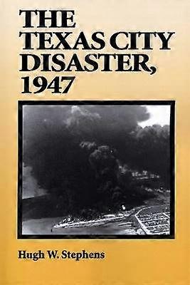 The Texas City Disaster 1947