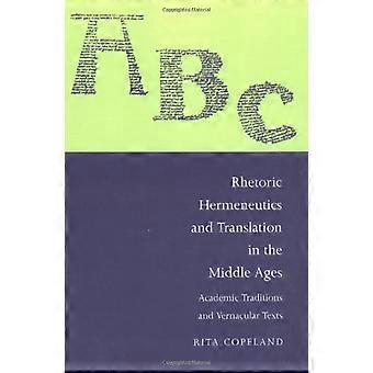 Retorikk, hermeneutikk og oversettelse i middelalderen: Akademiske tradisjoner og morsmålstekster (Cambridge Studies in Medieval Literature)