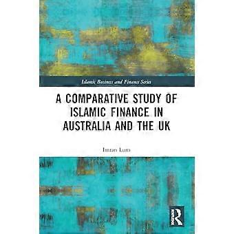 Studium porównawcze finansów islamskich w Australii i Wielkiej Brytanii (Islamic Business and Finance Series)