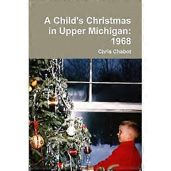 La Navidad de un niño en el Alto Michigan: 1968