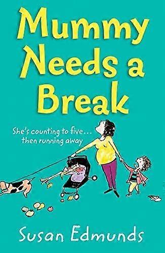 Mummy needs a break