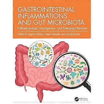Gastrointestinal Inflammations and Gut Microbiota Pathophysiology Management and Emerging Therapies
