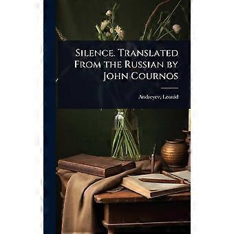 Silence. translated from the russian by john cournos