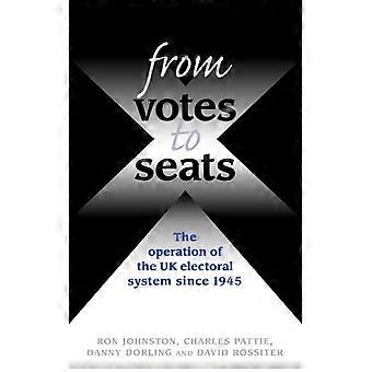 Dos votos às cadeiras: O funcionamento do sistema eleitoral do Reino Unido desde 1945 - Ron Johnston - Brochura - Livro em inglês - História