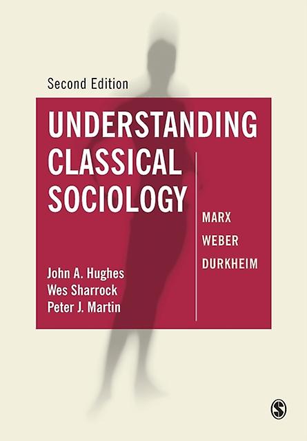 Understanding Classical Sociology by John Hughes Paperback