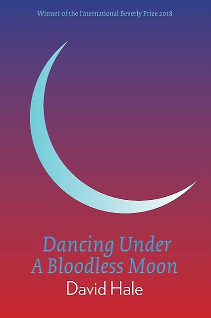 Dancing Under A Bloodless Moon by David Hale Paperback