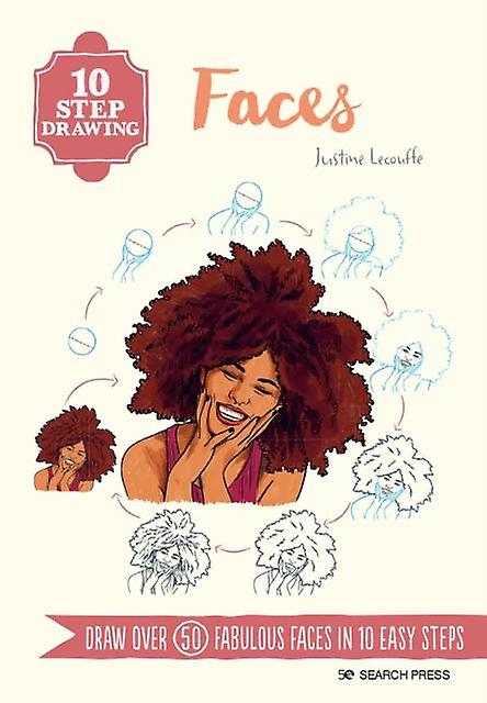 10 Step Drawing Faces by Justine Lecouffe Paperback