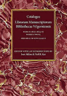 Catalogus Librorum Manuscriptorum Bibliothecae Wigorniensis