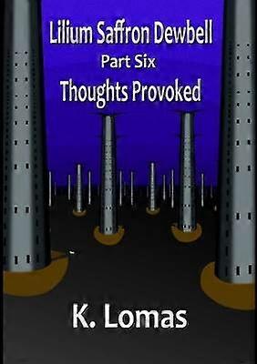 Lilium Saffron Dewbell Part Six Thoughts Provoked