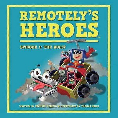 Remotely's Heroes Episode 1  The Bully 1