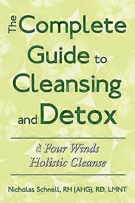 The Complete Guide To Cleansing And Detox