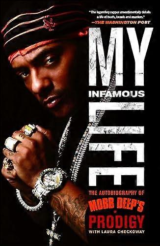 My Infamous Life: The Autobiography of Mobb Deeps Prodigy