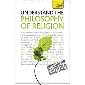 Understand the Philosophy of Religion Teach Yourself