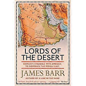 Lords of the Desert Britains Struggle with America to Dominate the Middle East