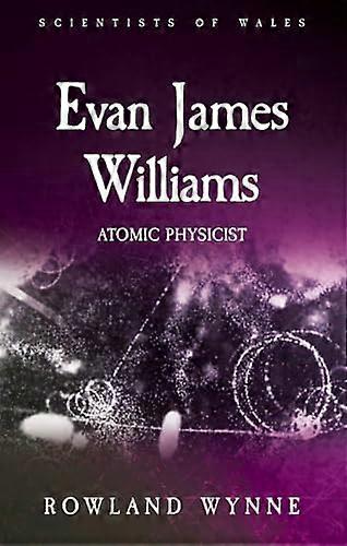 Evan James Williams Atomic Physicist