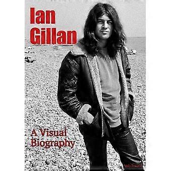 Ian Gillan en visuel biografi