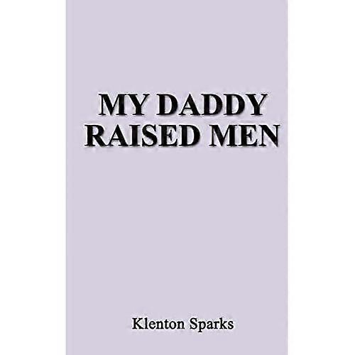 Mijn papa heeft mannen grootgebracht