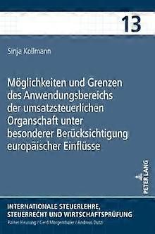 Moeglichkeiten Und Grenzen Des Anwendungsbereichs Der Umsatzsteuerlichen Organsc by Sinja Kollmann Hardback Book