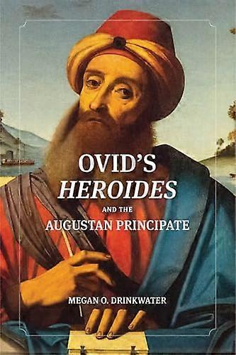 Ovids Heroides and the Augustan Principate