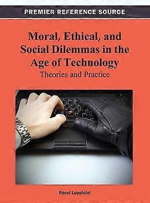 Moral Ethical and Social Dilemmas in the Age of Technology