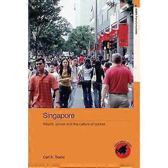 Singapore: Wealth, Power and the Culture of Control (Asia's Transformations/ Asia's Great Cities)