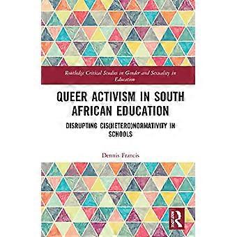 Queerer Aktivismus im südafrikanischen Bildungswesen: Die Aufhebung der Cis(hetero)normativität in Schulen (Routledge Critical Studies in Gender and Sexuality in Education)