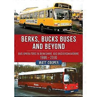 Berks, Bucks Buses and Beyond: Busunternehmen in Berkshire und Buckinghamshire 1986-2010