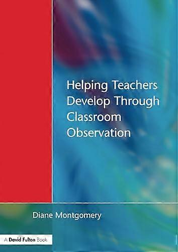 Helping Teachers Develop Through Classroom Observation