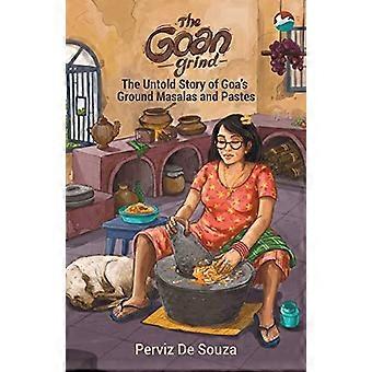 The Goa Grind: Die unerzählte Geschichte von Goas gemahlenen Masalas und Pasten