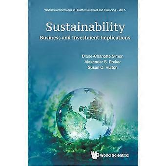 Sostenibilità: implicazioni per le imprese e gli investimenti (World Scientific Series In Health Investment And Financing)