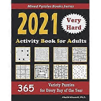 Aktivitätsbuch für Erwachsene 2021: 365 sehr knifflige Rätsel für jeden Tag des Jahres: 12 Rätselarten (Sudoku, Futoshiki, Schiffe versenken, Calcudoku, Bi)