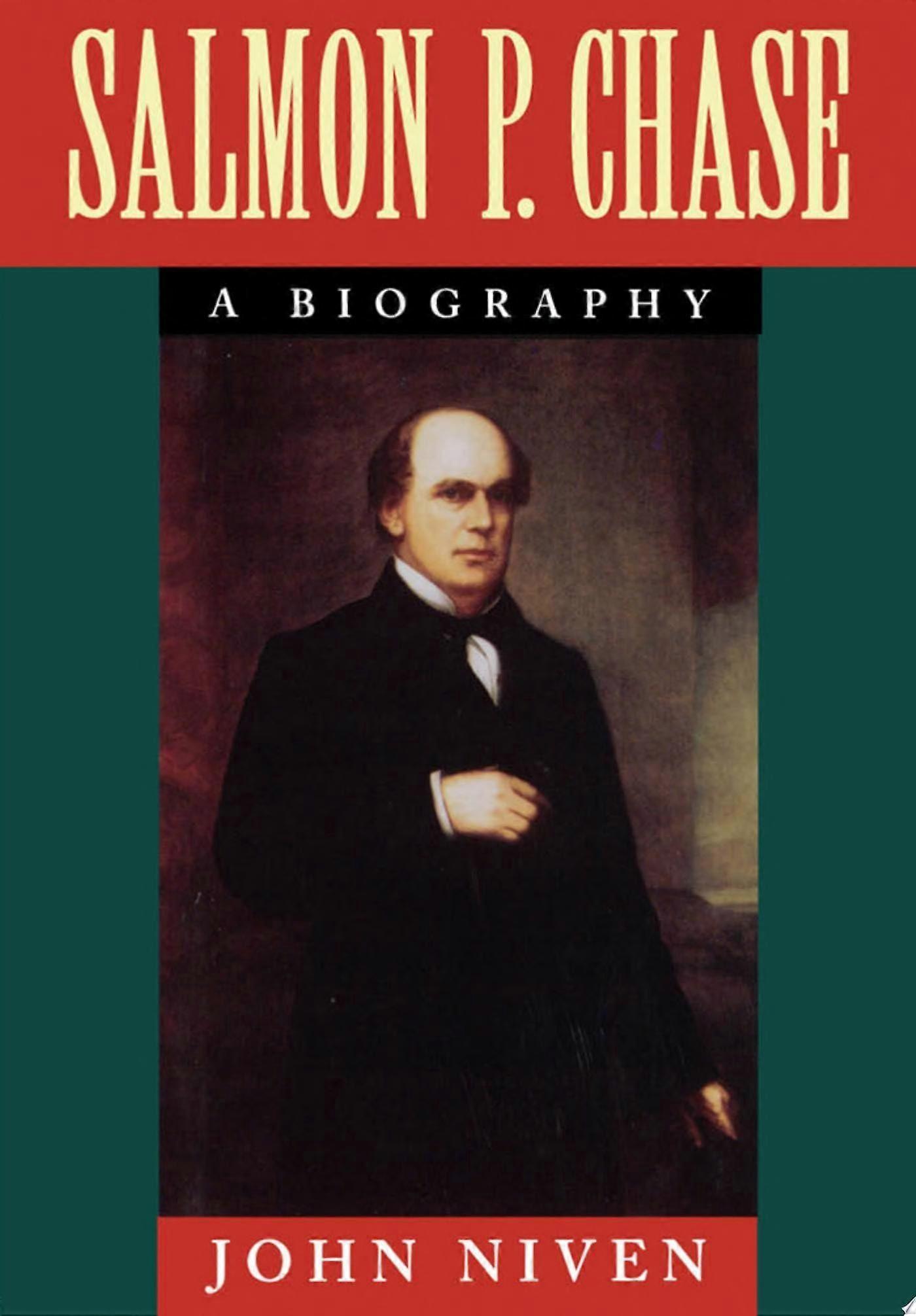 Salmon p. chase a biography