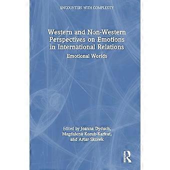 Western and Non Western Perspectives on Emotions in International Relations Emotional Worlds