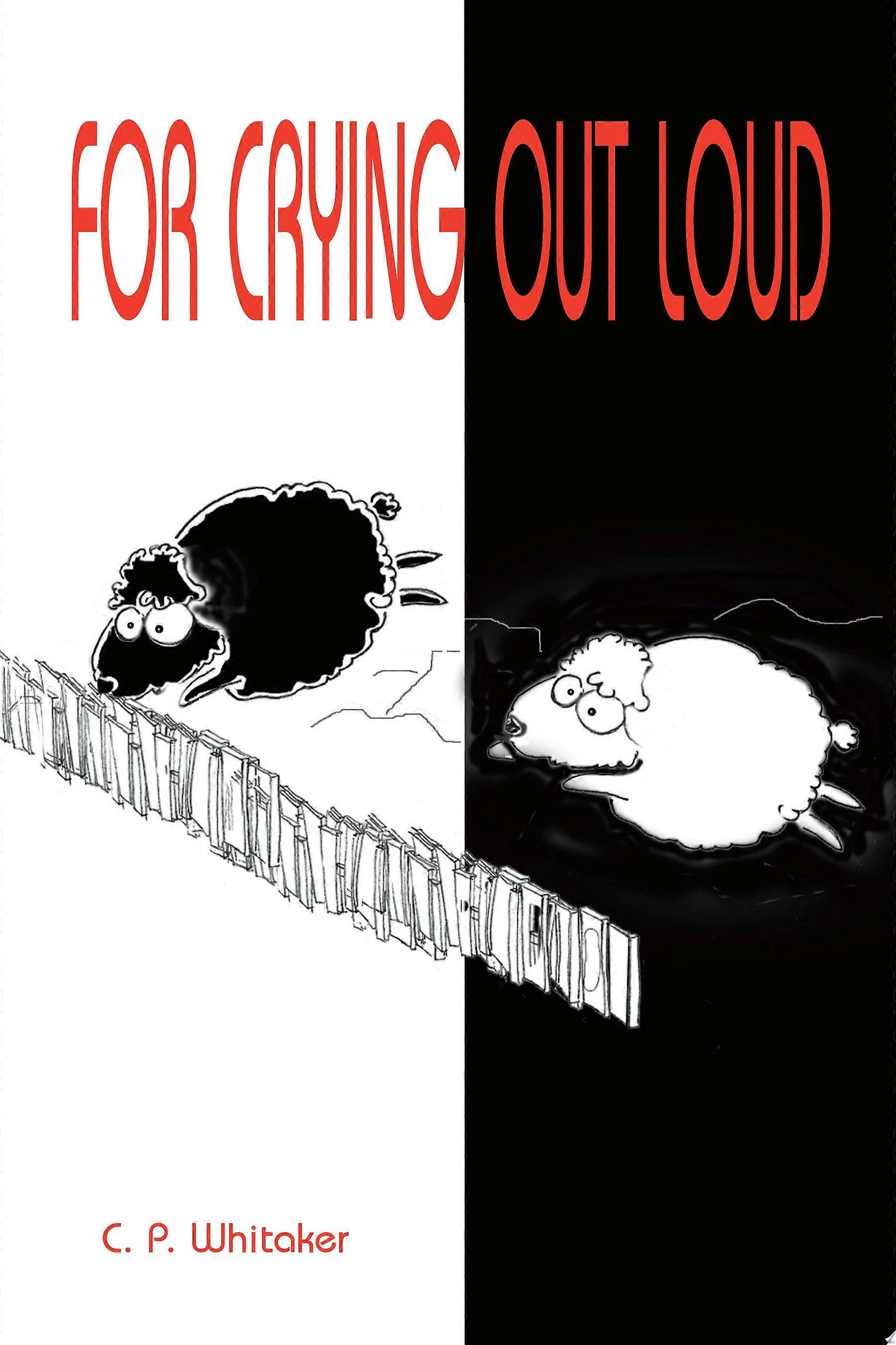 For crying out loud