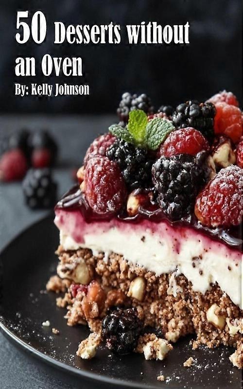 50 Desserts Without An Oven